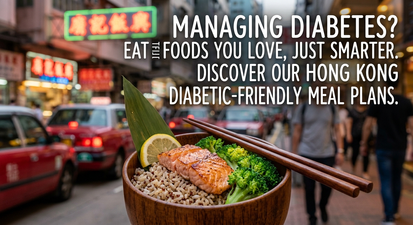 A balanced brown rice and salmon meal in a wooden bowl with chopsticks, set against a background of Hong Kong streets with neon signs and red taxis. Text overlay reads: "Managing Diabetes? Eat the foods you love, just smarter. Discover our Hong Kong diabetic-friendly meal plans."